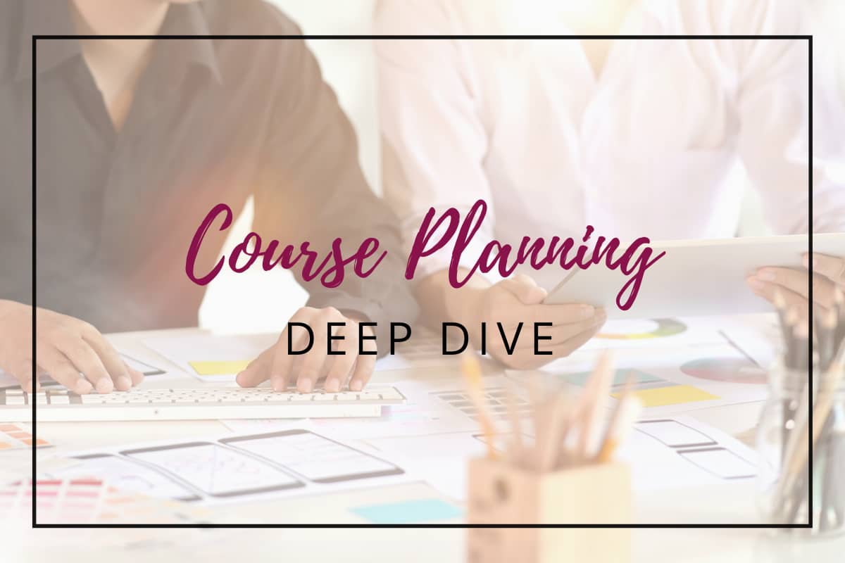 Course Planning Deep Dive